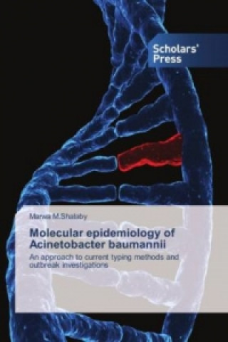 Kniha Molecular epidemiology of Acinetobacter baumannii Marwa M. Shalaby