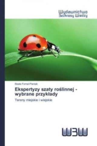 Kniha Ekspertyzy szaty roslinnej - wybrane przyklady Beata Fornal-Pieniak