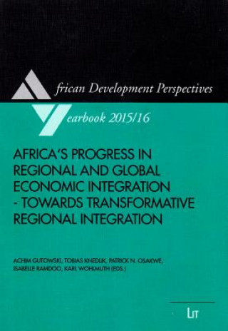 Książka Africa's Progress in Regional and Global Economic Integration - Towards Transformative Regional Integration Achim Gutowski