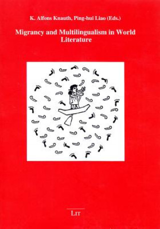 Knjiga Migrancy and Multilingualism in World Literature K. Alfons Knauth