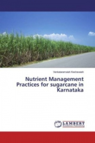 Книга Nutrient Management Practices for sugarcane in Karnataka Venkataramaiah Keshavaiah