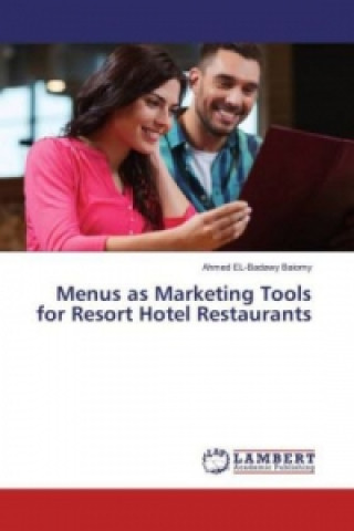 Kniha Menus as Marketing Tools for Resort Hotel Restaurants Ahmed EL-Badawy Baiomy