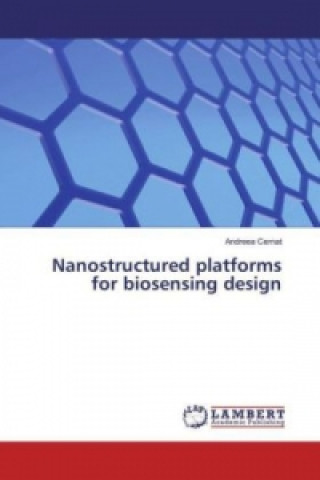 Kniha Nanostructured platforms for biosensing design Andreea Cernat