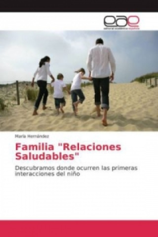 Könyv Familia "Relaciones Saludables" María Hernández