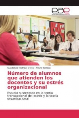 Carte Número de alumnos que atienden los docentes y su estrés organizacional Guadalupe Madrigal Olivas