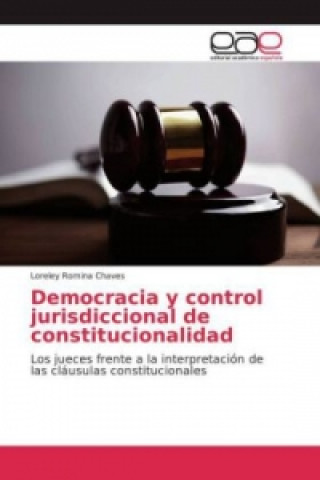 Kniha Democracia y control jurisdiccional de constitucionalidad Loreley Romina Chaves