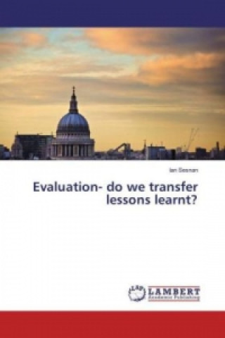 Książka Evaluation- do we transfer lessons learnt? Ian Sesnan