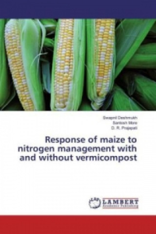 Carte Response of maize to nitrogen management with and without vermicompost Swapnil Deshmukh