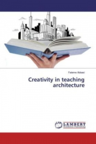 Knjiga Creativity in teaching architecture Fateme Abbasi