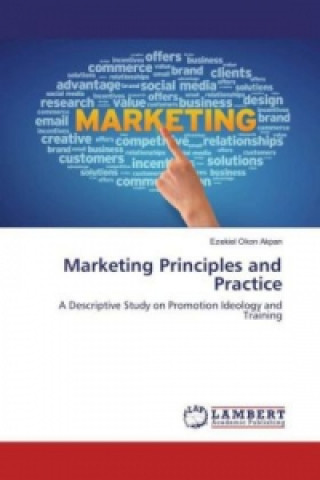 Książka Marketing Principles and Practice Ezekiel Okon Akpan