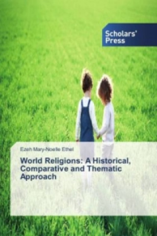 Buch World Religions: A Historical, Comparative and Thematic Approach Ezeh Mary-Noelle Ethel