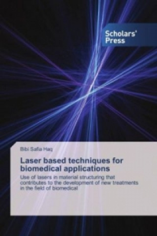 Βιβλίο Laser based techniques for biomedical applications Bibi Safia Haq