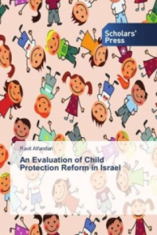 Livre An Evaluation of Child Protection Reform in Israel Ravit Alfandari