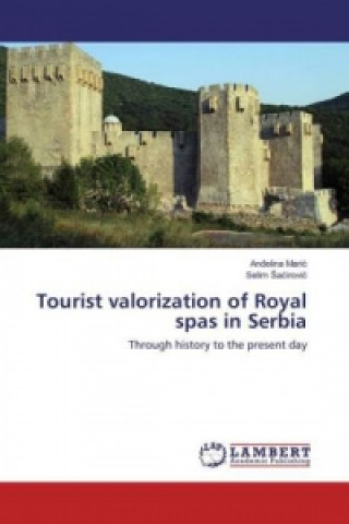 Book Tourist valorization of Royal spas in Serbia Andelina Maric