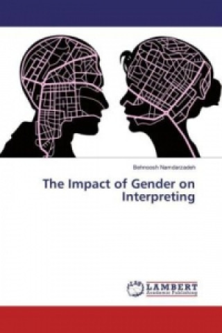 Könyv The Impact of Gender on Interpreting Behnoosh Namdarzadeh