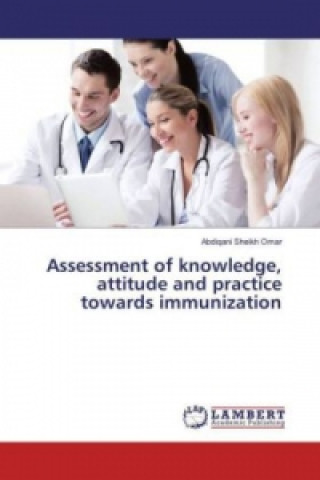 Buch Assessment of knowledge, attitude and practice towards immunization Abdiqani Sheikh Omar