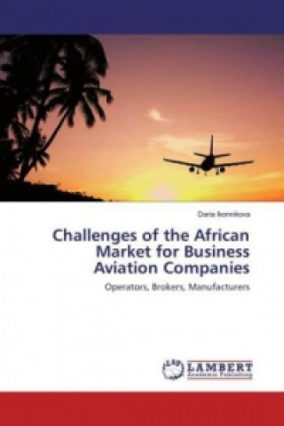 Książka Challenges of the African Market for Business Aviation Companies Daria Ikonnikova