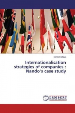 Könyv Internationalisation strategies of companies : Nando's case study Nickie Caillaud