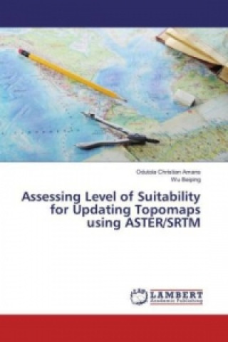 Книга Assessing Level of Suitability for Updating Topomaps using ASTER/SRTM Odutola Christian Amans