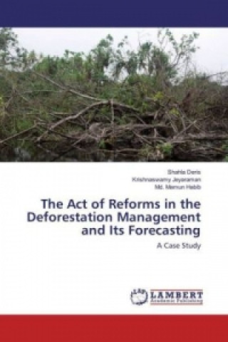 Książka The Act of Reforms in the Deforestation Management and Its Forecasting Shahla Deris