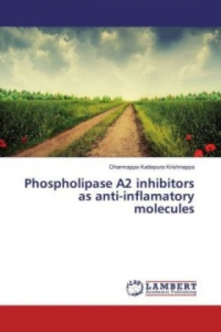 Книга Phospholipase A2 inhibitors as anti-inflamatory molecules Dharmappa Kattepura Krishnappa