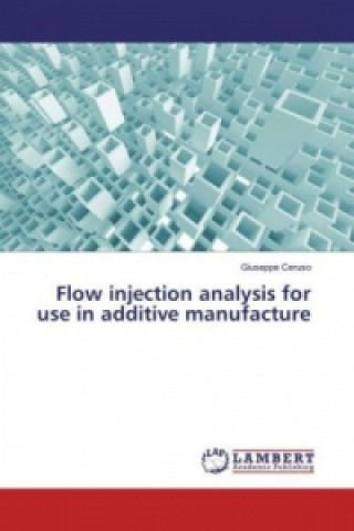 Kniha Flow injection analysis for use in additive manufacture Giuseppe Ceruso