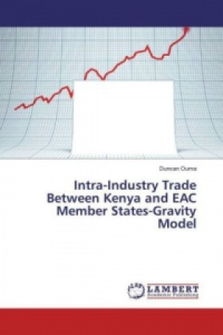 Книга Intra-Industry Trade Between Kenya and EAC Member States-Gravity Model Duncan Ouma