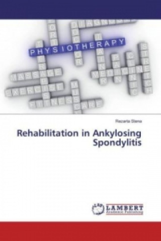 Kniha Rehabilitation in Ankylosing Spondylitis Rezarta Stena