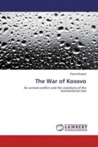 Carte The War of Kosovo Diana Skrapari