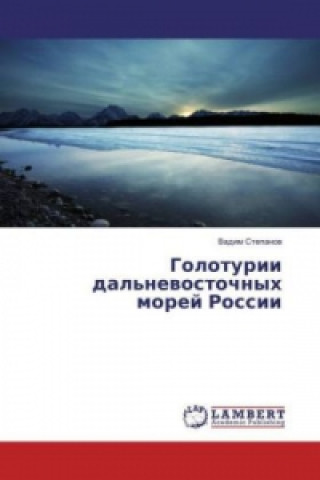 Kniha Goloturii dal'nevostochnyh morej Rossii Vadim Stepanov
