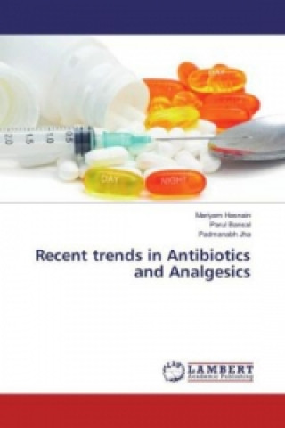 Kniha Recent trends in Antibiotics and Analgesics Mariyam Hasnain