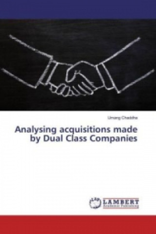 Könyv Analysing acquisitions made by Dual Class Companies Umang Chaddha