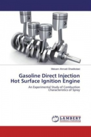 Książka Gasoline Direct Injection Hot Surface Ignition Engine Meisam Ahmadi Ghadikolaei