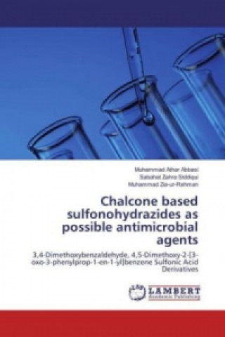 Carte Chalcone based sulfonohydrazides as possible antimicrobial agents Muhammad Athar Abbasi