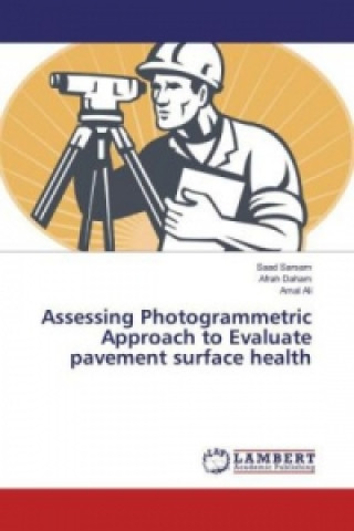 Βιβλίο Assessing Photogrammetric Approach to Evaluate pavement surface health Saad Sarsam