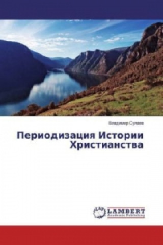 Könyv Periodizaciya Istorii Hristianstva Vladimir Sulaev