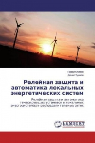 Kniha Relejnaya zashhita i avtomatika lokal'nyh jenergeticheskih sistem Pavel Klimov