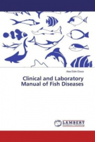 Könyv Clinical and Laboratory Manual of Fish Diseases Alaa Eldin Eissa