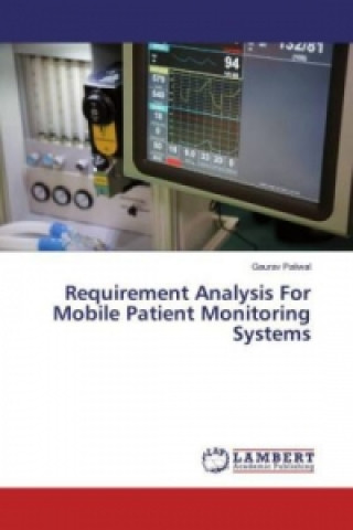 Kniha Requirement Analysis For Mobile Patient Monitoring Systems Gaurav Paliwal