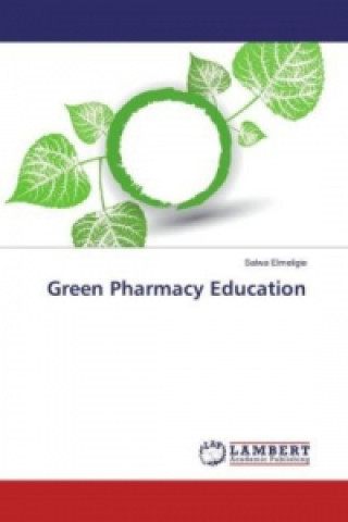Könyv Green Pharmacy Education Salwa Elmeligie