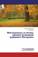 Könyv Fitocenozy i pochvy lipovo-yasenevoj dubravy Moldovy Ljudmila Ryabinina
