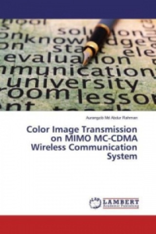 Knjiga Color Image Transmission on MIMO MC-CDMA Wireless Communication System Aurangzib Md Abdur Rahman