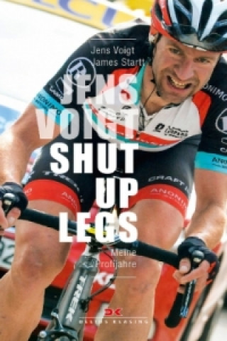 Книга Jens Voigt: Shut Up Legs Jens Voigt