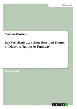 Kniha Verhaltnis zwischen Herr und Diener in Diderots Jaques le Fataliste Francesca Cavaliere