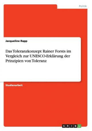 Carte Toleranzkonzept Rainer Forsts im Vergleich zur UNESCO-Erklarung der Prinzipien von Toleranz Jacqueline Rapp