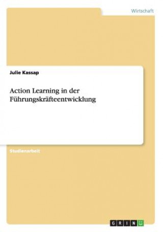 Könyv Action Learning in der Fuhrungskrafteentwicklung Julie Kassap