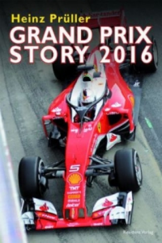 Kniha Grand Prix Story 2016 Heinz Prüller