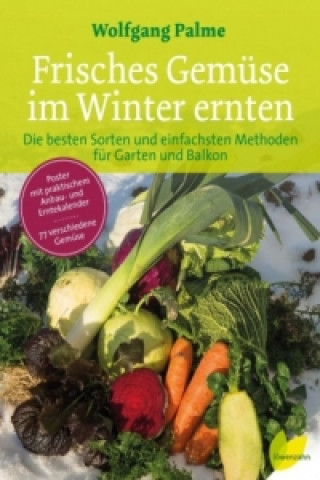 Könyv Frisches Gemüse im Winter ernten Wolfgang Palme