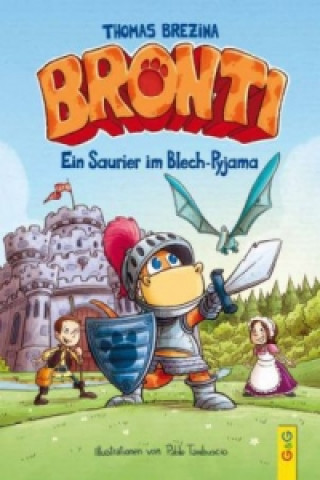 Könyv Bronti - Ein Saurier im Blech-Pyjama Thomas Brezina
