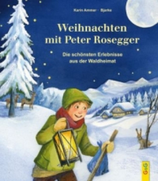 Kniha Weihnachten mit Peter Rosegger Karin Ammerer